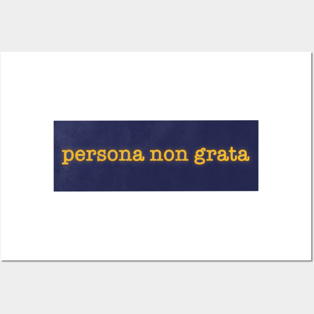 Persona Non Grata Wall Art by rocksandcolors